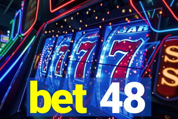 bet 48
